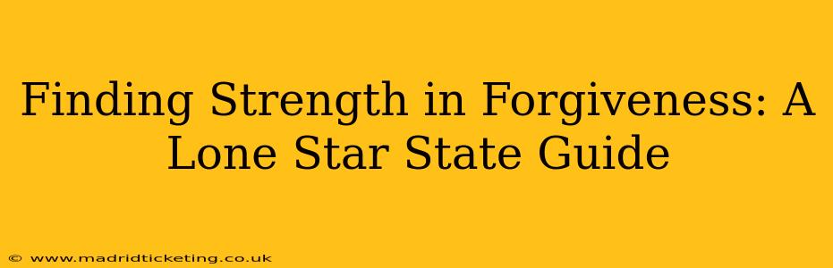 Finding Strength in Forgiveness: A Lone Star State Guide