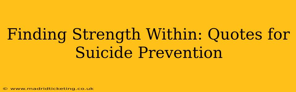 Finding Strength Within: Quotes for Suicide Prevention