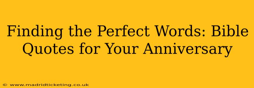 Finding the Perfect Words: Bible Quotes for Your Anniversary
