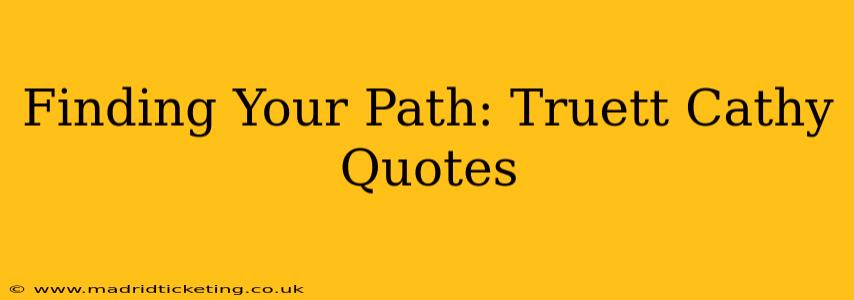 Finding Your Path: Truett Cathy Quotes