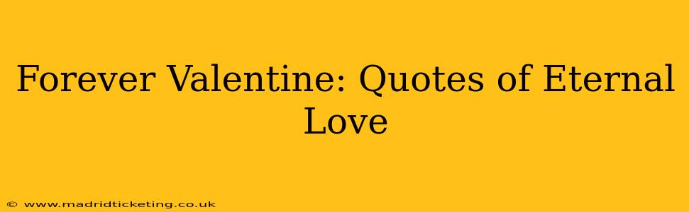 Forever Valentine: Quotes of Eternal Love