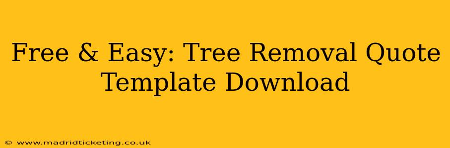 Free & Easy: Tree Removal Quote Template Download