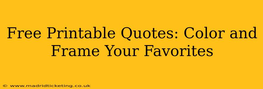Free Printable Quotes: Color and Frame Your Favorites