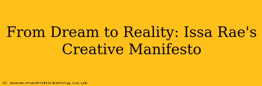 From Dream to Reality: Issa Rae's Creative Manifesto