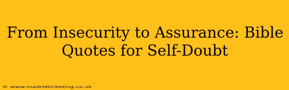 From Insecurity to Assurance: Bible Quotes for Self-Doubt
