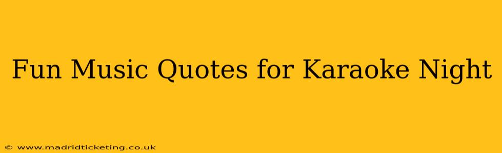 Fun Music Quotes for Karaoke Night