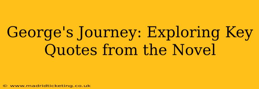 George's Journey: Exploring Key Quotes from the Novel