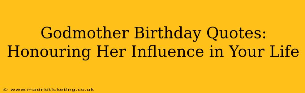 Godmother Birthday Quotes: Honouring Her Influence in Your Life