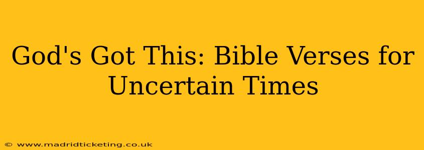 God's Got This: Bible Verses for Uncertain Times