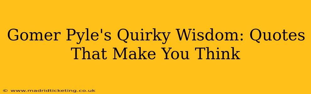 Gomer Pyle's Quirky Wisdom: Quotes That Make You Think