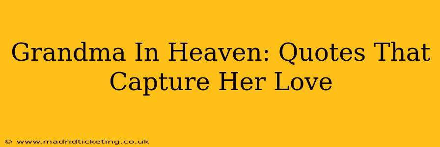 Grandma In Heaven: Quotes That Capture Her Love