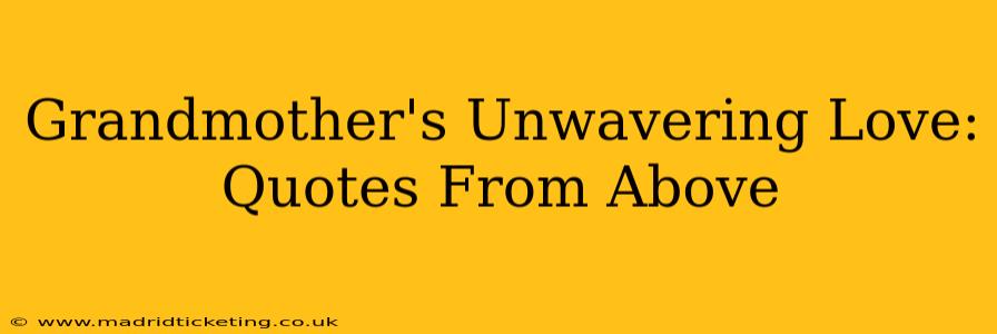 Grandmother's Unwavering Love: Quotes From Above