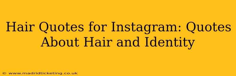 Hair Quotes for Instagram: Quotes About Hair and Identity