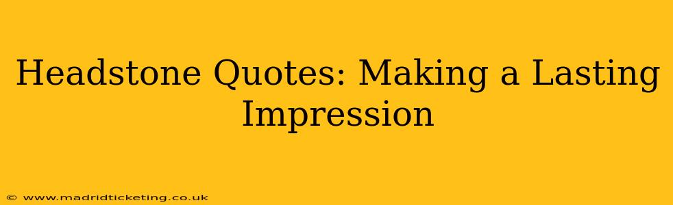 Headstone Quotes: Making a Lasting Impression