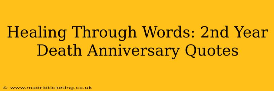 Healing Through Words: 2nd Year Death Anniversary Quotes