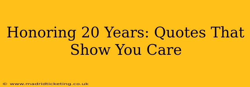 Honoring 20 Years: Quotes That Show You Care