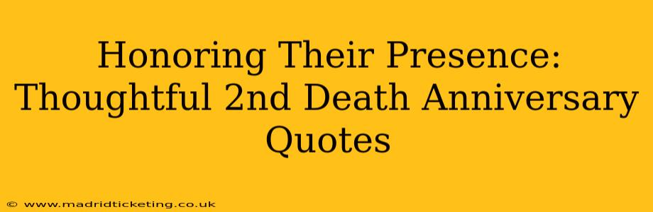 Honoring Their Presence:  Thoughtful 2nd Death Anniversary Quotes