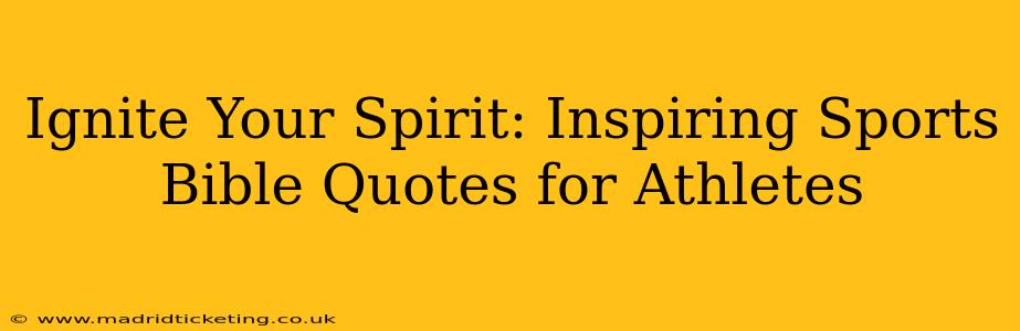 Ignite Your Spirit: Inspiring Sports Bible Quotes for Athletes