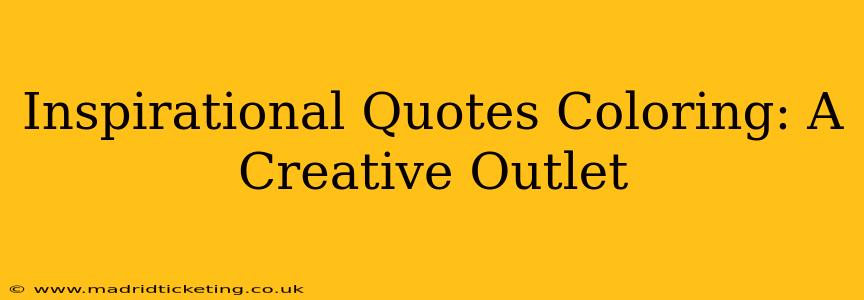 Inspirational Quotes Coloring: A Creative Outlet