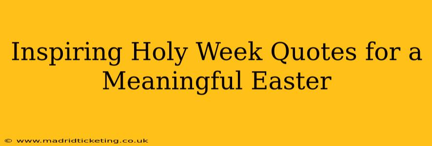 Inspiring Holy Week Quotes for a Meaningful Easter
