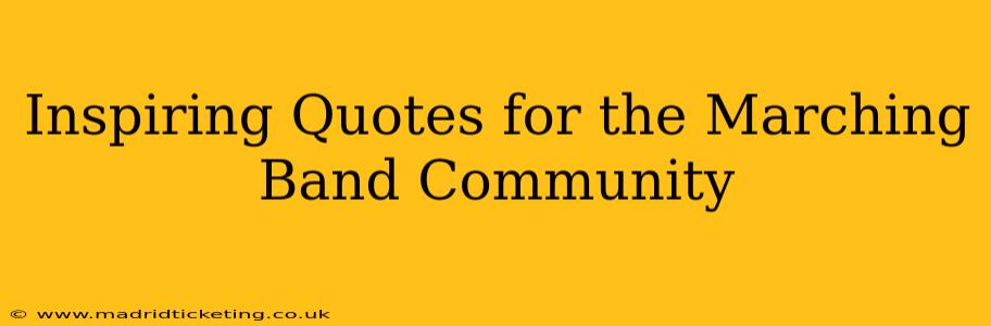 Inspiring Quotes for the Marching Band Community