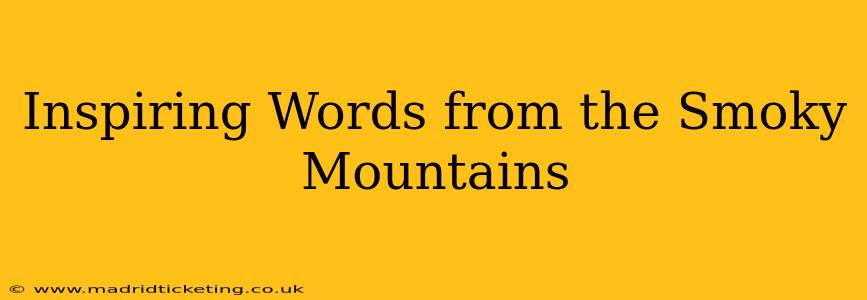 Inspiring Words from the Smoky Mountains