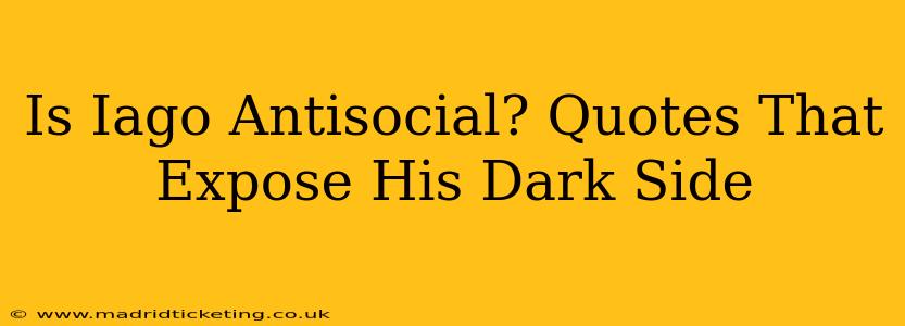 Is Iago Antisocial? Quotes That Expose His Dark Side