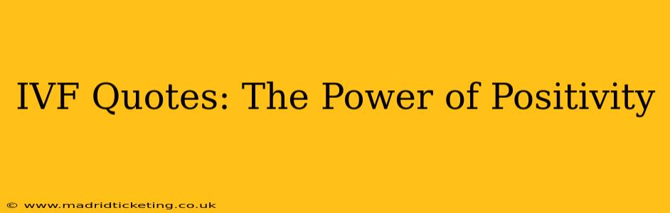 IVF Quotes: The Power of Positivity
