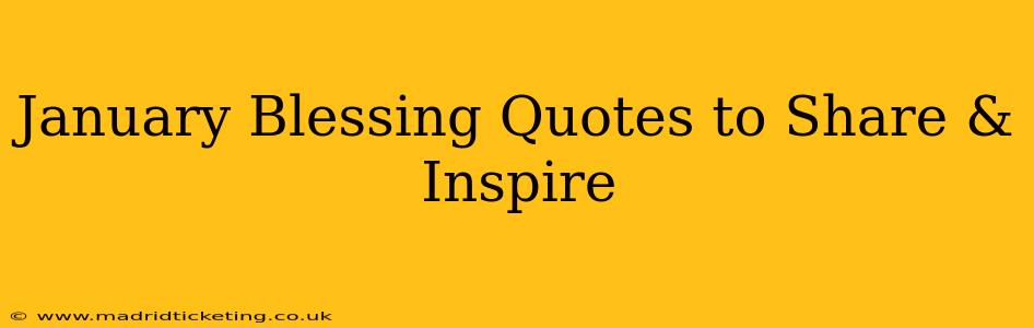 January Blessing Quotes to Share & Inspire