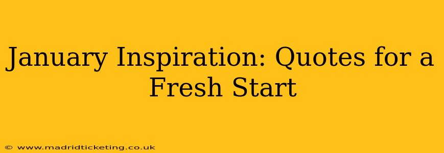 January Inspiration: Quotes for a Fresh Start
