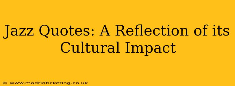 Jazz Quotes: A Reflection of its Cultural Impact