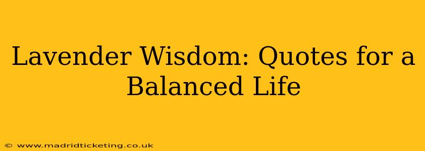 Lavender Wisdom: Quotes for a Balanced Life