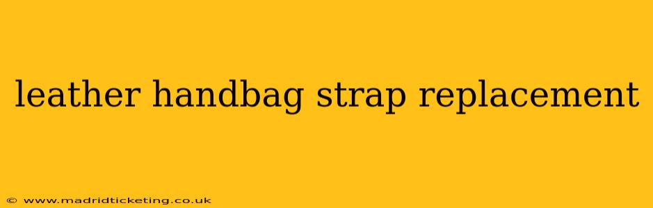 leather handbag strap replacement