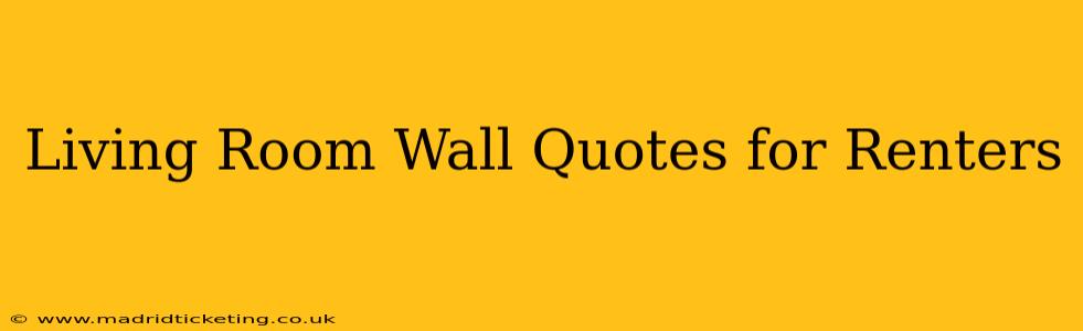 Living Room Wall Quotes for Renters