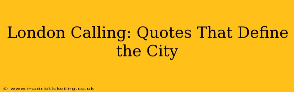 London Calling: Quotes That Define the City