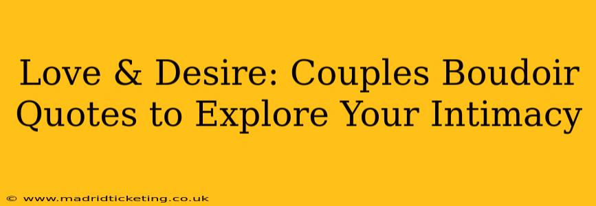 Love & Desire: Couples Boudoir Quotes to Explore Your Intimacy