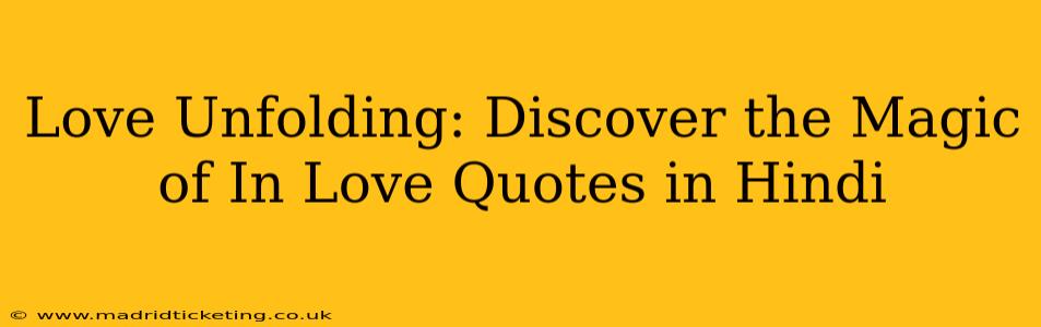 Love Unfolding: Discover the Magic of In Love Quotes in Hindi