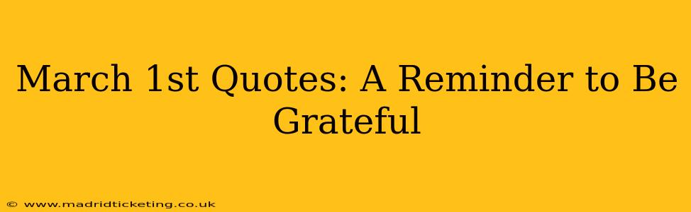 March 1st Quotes: A Reminder to Be Grateful