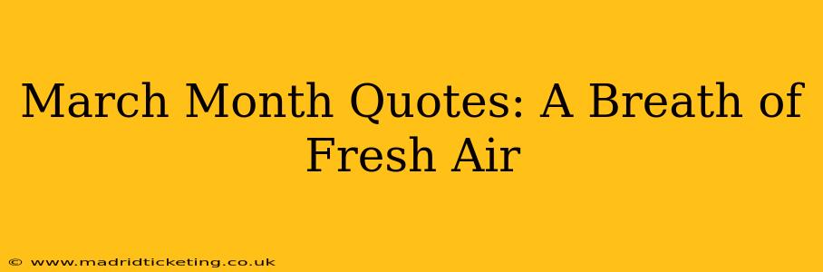 March Month Quotes: A Breath of Fresh Air