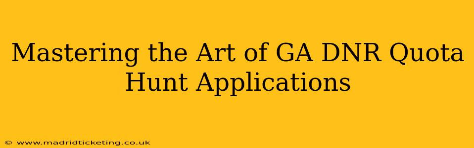 Mastering the Art of GA DNR Quota Hunt Applications