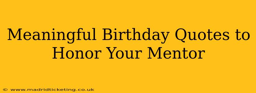 Meaningful Birthday Quotes to Honor Your Mentor