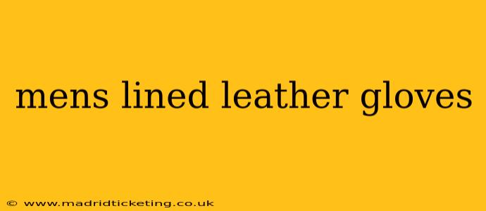 mens lined leather gloves