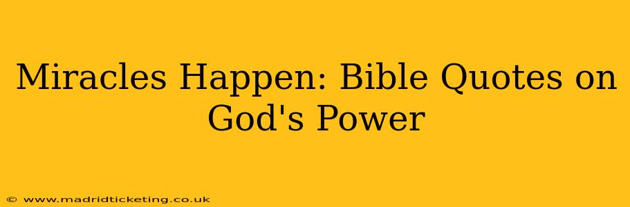 Miracles Happen: Bible Quotes on God's Power