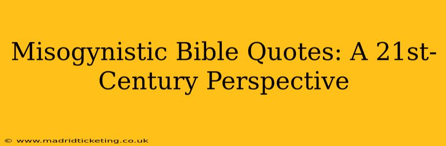 Misogynistic Bible Quotes: A 21st-Century Perspective