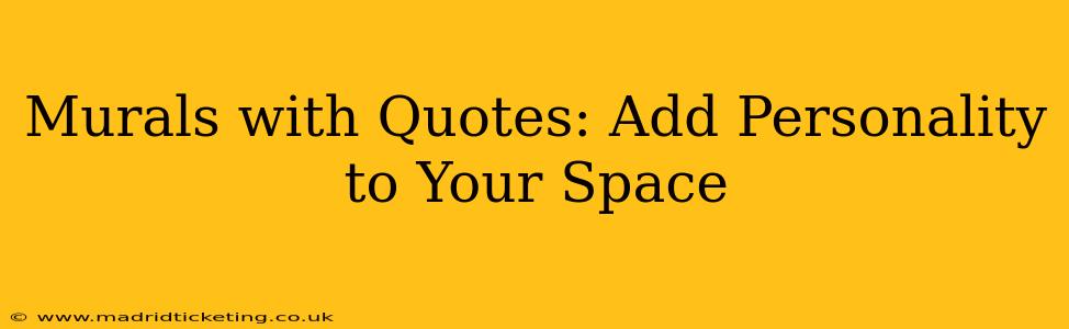 Murals with Quotes: Add Personality to Your Space
