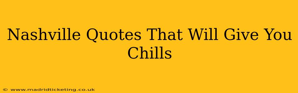 Nashville Quotes That Will Give You Chills