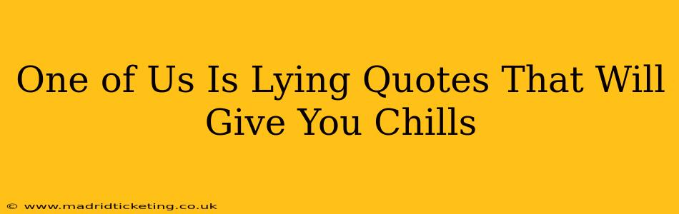 One of Us Is Lying Quotes That Will Give You Chills