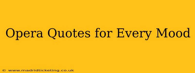 Opera Quotes for Every Mood
