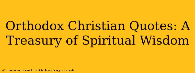 Orthodox Christian Quotes: A Treasury of Spiritual Wisdom