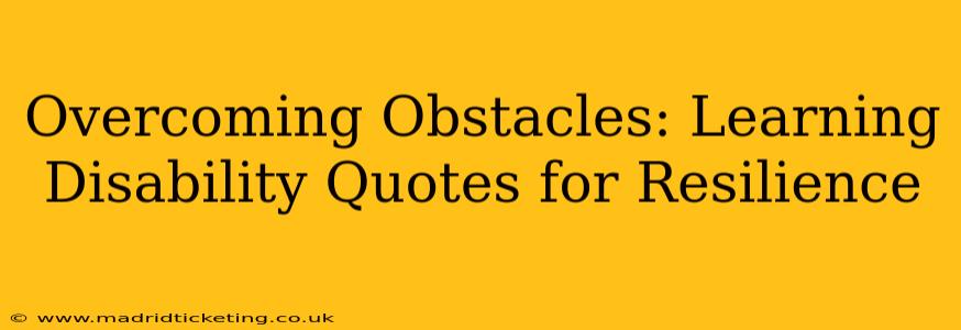 Overcoming Obstacles: Learning Disability Quotes for Resilience
